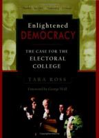 Enlightened Democracy: The Case for the Electoral College 0977072223 Book Cover