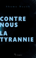 Contre nous la tyrannie (French Edition) 232220109X Book Cover