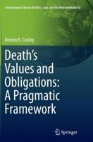 Death's Values and Obligations: A Pragmatic Framework 9402406727 Book Cover