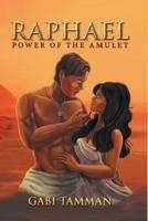 Raphael: Power of the Amulet 1543491146 Book Cover