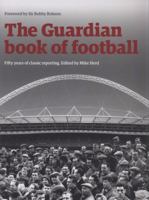 The "Guardian" Book of Football (Guardian) 0852650965 Book Cover