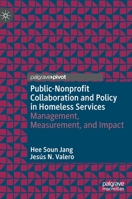 Public-Nonprofit Collaboration and Policy in Homeless Services: Management, Measurement, and Impact 3031119177 Book Cover