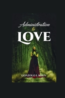Administration To Love B0CRVBX6TZ Book Cover
