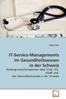 IT-Service-Managements im Gesundheitswesen in der Schweiz 3639269217 Book Cover