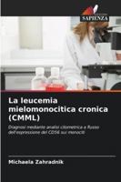 La leucemia mielomonocitica cronica (CMML) (Italian Edition) 6209013759 Book Cover