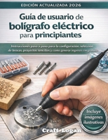 Guía de usuario de bolígrafo eléctrico para principiantes (Edición actualizada 2026): Instrucciones paso a paso para la configuración, selección de ... ingresos con grabado (Spanish Edition) B0GPQPWKW5 Book Cover