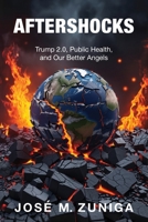 Aftershocks: Trump 2.0, Public Health, and Our Better Angels 1662976348 Book Cover