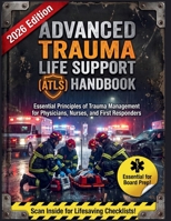 ADVANCED TRAUMA LIFE SUPPORT (ATLS) HANDBOOK: Essential Principles of Trauma Management for Physicians, Nurses, and First Responders B0HFNBHRSG Book Cover