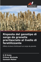 Risposta del genotipo di sorgo da granella prerilasciato al livello di feretilizzante (Italian Edition) 6207979060 Book Cover