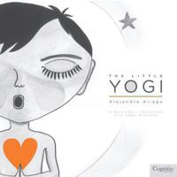 El Pequeno Yogui: Una Maravillosa Iniciacion En La Practica de Yoga 0988312832 Book Cover