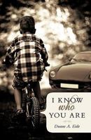 I Know Who You Are 145028292X Book Cover