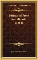 Driftwood From Scandinavia 1164625195 Book Cover