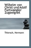 Wilhelm von Christ und Adolf Furtwangler Zugeeignet 1113227125 Book Cover