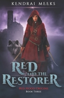Red & the Restorer (Red Hood Origins) 1733765557 Book Cover