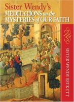 Sister Wendy's Meditations on the Mysteries of Our Faith 0764815776 Book Cover