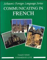 Schaum's Outline Communicating in French, Intermediate Level, Vol. 2 0070566461 Book Cover
