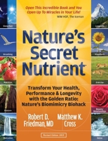 Nature's Secret Nutrient: Golden Ratio Biomimicry for PEAK Health, Performance & Longevity 1939623057 Book Cover