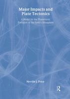 Major Impacts and Plate Tectonics: A Model for the Phanerzoic Evolution of the Earth's Lithosphere 0415238994 Book Cover