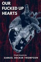 Our Fucked Up Hearts 1682411206 Book Cover
