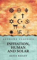 Initiation, Human and Solar B0DTYQJ71J Book Cover