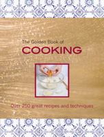 The Golden Book of Cooking: Over 250 Great Recipes and Techniques 1845434188 Book Cover