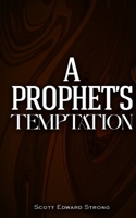 A Prophet’s Temptation B0G2KJGS2M Book Cover