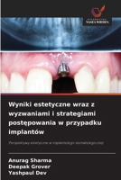 Wyniki estetyczne wraz z wyzwaniami i strategiami postępowania w przypadku implantów 6209611176 Book Cover