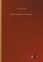 The Haunted Chamber 1500695645 Book Cover