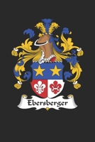 Ebersberger: Ebersberger Coat of Arms and Family Crest Notebook Journal (6 x 9 - 100 pages) 1703470990 Book Cover