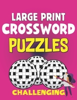 Large Print Challenging Crossword Puzzles: Fun Crossword Puzzle Book For Anyone, Mega Crossword Puzzle Book, Boost Your Brain, Crossword For Appreciation, Crossword Puzzle Books Easy, 100 Puzzles With B09SP827D6 Book Cover