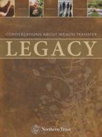 Legacy: Conversations About Wealth Transfer 0981609228 Book Cover
