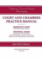 California Central District Bankruptcy Court and Chambers Practice Manual 0983830215 Book Cover