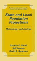 State and Local Population Projections: Methodology and Analysis (The Springer Series on Demographic Methods and Population Analysis)