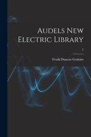 Audels New Electric Library; 2 1014456460 Book Cover