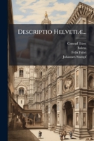 Descriptio Helvetiæ... 1247845680 Book Cover
