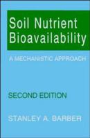 Soil Nutrient Bioavailability: A Mechanistic Approach 0471587478 Book Cover