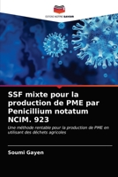 SSF mixte pour la production de PME par Penicillium notatum NCIM. 923: Une méthode rentable pour la production de PME en utilisant des déchets agricoles 620315864X Book Cover