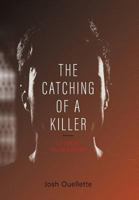 The Catching Of A Killer: La job de "Ti-Luc Landry" 1460291425 Book Cover