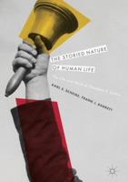 The Storied Nature of Human Life: The Life and Work of Theodore R. Sarbin 3319487892 Book Cover