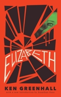 Elizabeth: A Novel of the Unnatural 1943910677 Book Cover
