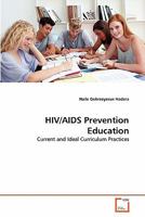 HIV/AIDS Prevention Education: Current and Ideal Curriculum Practices 3639222776 Book Cover