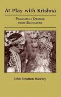 At Play with Krishna: Pilgrimage Dramas From Brindavan 0691611599 Book Cover