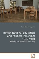Turkish National Education and Political Transition : 1939-1960 363920655X Book Cover