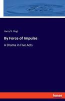 By Force of Impulse .. 9356154155 Book Cover