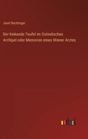 Der Hinkende Teufel Im Ostindischen Archipel Oder Memoiren Eines Wiener Arztes 3955074161 Book Cover
