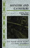 Hunters and Gatherers, Volume II: Property, Power and Ideology (Explorations in Anthropology) B007IGVBWA Book Cover