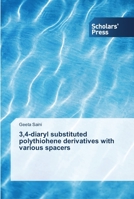 3,4-Diaryl Substituted Polythiohene Derivatives with Various Spacers 3639513347 Book Cover