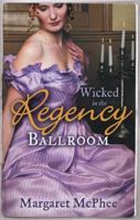 Wicked in the Regency Ballroom 0263906167 Book Cover