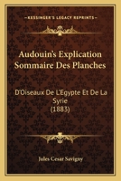 Audouin's Explication Sommaire Des Planches: D'Oiseaux De L'Egypte Et De La Syrie (1883) 1160306540 Book Cover