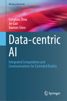 Data-centric AI: Integrated Computation and Communications for Extended Reality (Wireless Networks) 3032274869 Book Cover